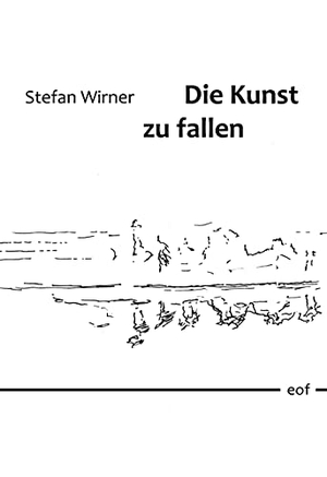 Wirner, Stefan. Die Kunst zu fallen - Gedichte. Books on Demand, 2021.