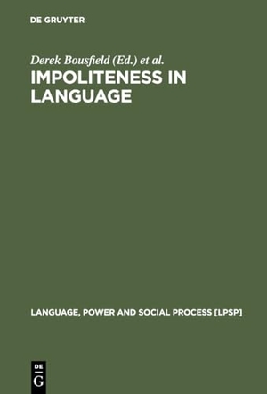 Locher, Miriam A. / Derek Bousfield (Hrsg.). Impoliteness in Language - Studies on its Interplay with Power in Theory and Practice. De Gruyter Mouton, 2008.