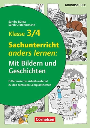 Bülow, Sandra. Mit Bildern und Geschichten lernen - Klasse 3/4 - Sachunterricht anders lernen: Mit Bildern und Geschichten - Differenziertes Arbeitsmaterial zu den zentralen Lehrplanthemen - Kopiervorlagen. Cornelsen Vlg Scriptor, 2018.