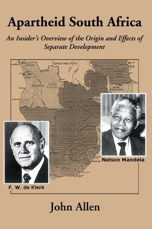Allen, John. Apartheid South Africa - An Insider's Overview of the Origin and Effects of Separate Development. Author Solutions Inc, 2005.