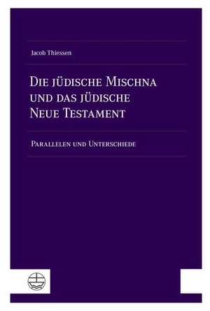 Thiessen, Jacob. Die jüdische Mischna und das jüdische Neue Testament - Parallelen und Unterschiede. Evangelische Verlagsansta, 2025.