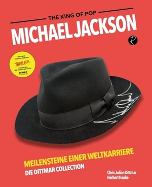 Dittmar, Chris Julian / Herbert Hauke. Michael Jackson - Meilensteine einer Weltkarriere. Die Dittmar Collection. Reiffer, Andreas Verlag, 2023.