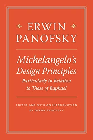 Panofsky, Erwin. Michelangelo's Design Principles, Particularly in Relation to Those of Raphael. Princeton University Press, 2020.