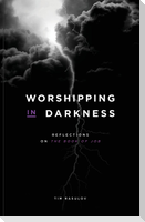 Worshipping in Darkness