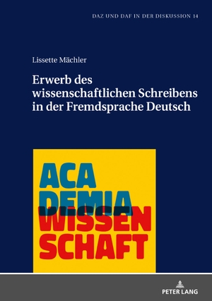 Mächler, Lissette. Erwerb des wissenschaftlichen Schreibens in der Fremdsprache Deutsch. Peter Lang, 2020.