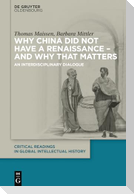 Why China did not have a Renaissance ¿ and why that matters