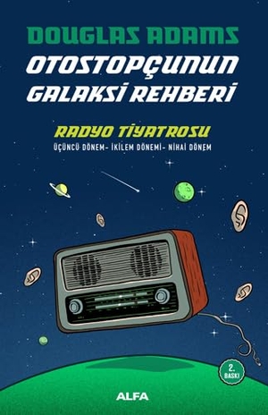 Adams, Douglas. Otostopcunun Galaksi Rehberi - Radyo Tiyatrosu. Alfa Basim Yayim Dagitim, 2019.