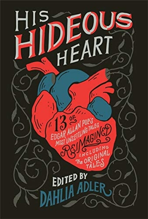 Adler, Dahlia. His Hideous Heart. St. Martins Press, 2021.