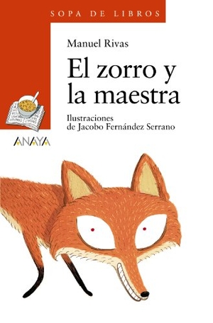 Rivas, Manuel / Jacobo Fernández Serrano. El zorro y la maestra. Anaya Educación, 2014.