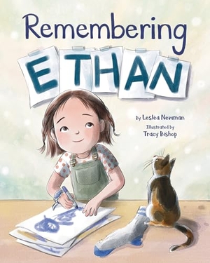 Newman, Lesléa. Remembering Ethan. Magination Press (R) -- American Psychological Association, 2020.