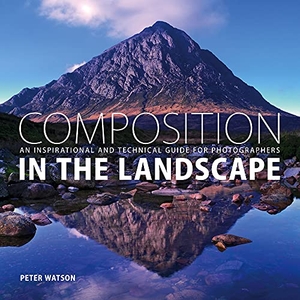 Watson, Peter. Composition in the Landscape: An Inspirational and Technical Guide for Photographers. Ammonite Press, 2015.