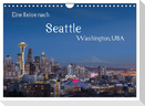 Eine Reise nach Seattle (Wandkalender 2025 DIN A4 quer), CALVENDO Monatskalender
