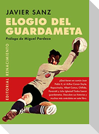 Elogio del guardameta : el número 1 en la historia del fútbol
