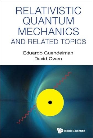 Guendelman, Eduardo / David Owen. Relativistic Quantum Mechanics and Related Topics. World Scientific Publishing Company, 2022.
