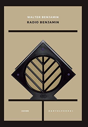 Benjamin, Walter. Radio Benjamin. Castelvecchi, 2020.