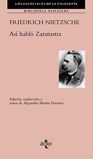 Nietzsche, Friedrich / Alejandro Martín Navarro. Así habló Zaratustra. Tecnos, 2020.