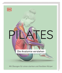 Pilates - Die Anatomie verstehen