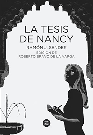 Sender, Ramón J.. La tesis de Nancy. Editorial Bambú, 2013.