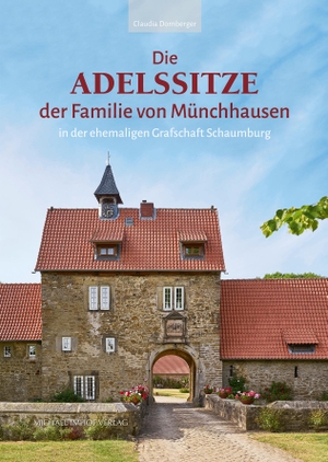 Dornberger, Claudia. Die Adelssitze der Familie von Münchhausen - in der ehemaligen Grafschaft Schaumburg. Imhof Verlag, 2023.