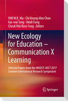 New Ecology for Education ¿ Communication X Learning