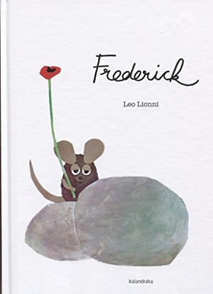 Lionni, Leo. Frederik. Kalandraka Ediciones Andalucía, S.L., 2004.