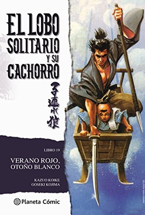 Koike, Kazuo / Goseki Kojima. Lobo solitario y su cachorro, Verano rojo, otoño blanco. Planeta DeAgostini Cómics, 2016.
