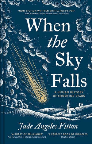 Fitton, Jade Angeles. When the Sky Falls - A human history of shooting stars. Abrams & Chronicle Books, 2026.