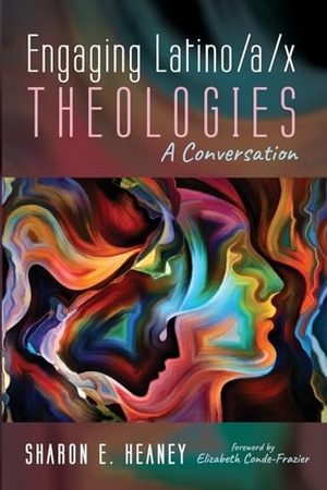 Heaney, Sharon E.. Engaging Latino/a/x Theologies. Cascade Books, 2024.