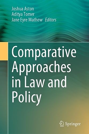 Aston, Joshua / Jane Eyre Mathew et al (Hrsg.). Comparative Approaches in Law and Policy. Springer Nature Singapore, 2023.