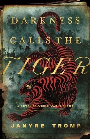 Tromp, Janyre. Darkness Calls the Tiger - A Novel of World War II Burma. Kregel Publications, 2025.