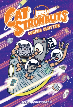 Brockington, Drew. Catstronauts: Cosmic Clutter. Little, Brown Books for Young Readers, 2025.