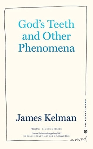 Kelman, James. God's Teeth and Other Phenomena. PM Press, 2022.