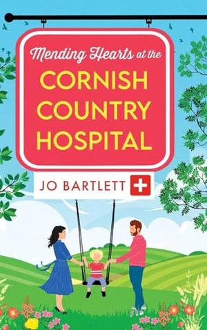 Bartlett, Jo. Mending Hearts at the Cornish Country Hospital. Boldwood Books Ltd, 2025.