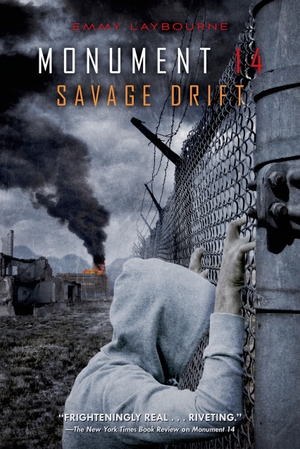 Laybourne, Emmy. Monument 14 - Savage Drift. St. Martins Press-3PL, 2014.