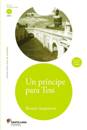 Acquaroni, Rosana. Un Principe Para Tess. Loqueleo, 2014.