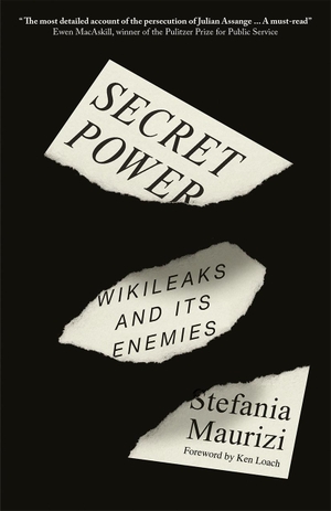 Maurizi, Stefania. Secret Power - WikiLeaks and Its Enemies. Pluto Press, 2022.