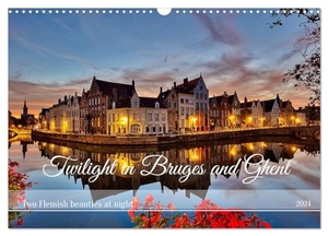 Stenner, Clemens. Twilight in Bruges and Ghent (Wall Calendar 2024 DIN A3 landscape), CALVENDO 12 Month Wall Calendar - Flemish pearls in twilight.. Calvendo, 2023.