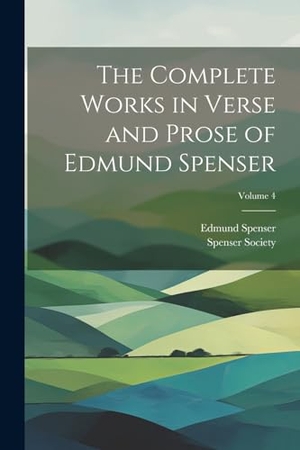 Spenser, Edmund. The Complete Works in Verse and Prose of Edmund Spenser; Volume 4. Creative Media Partners, LLC, 2000.