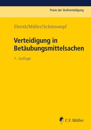 Eberth, Alexander / Müller, Eckhart et al. Verteidigung in Betäubungsmittelsachen. Müller C.F., 2018.