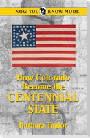 How Colorado Became the Centennial State
