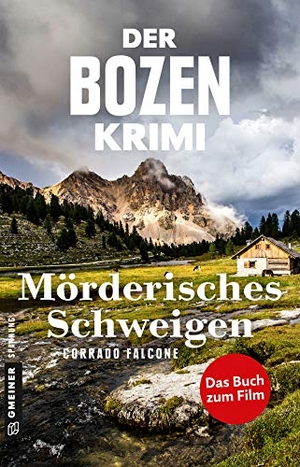 Falcone, Corrado. Der Bozen-Krimi: Mörderisches Schweigen - Gegen die Zeit. Gmeiner Verlag, 2019.