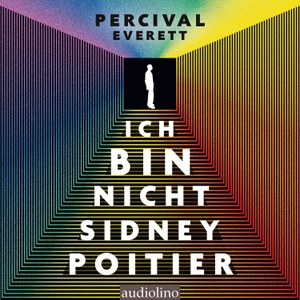 Everett, Percival. Ich bin Nicht Sidney Poitier. audiolino, 2026.