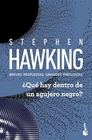 Hawking, Stephen. ¿Qué hay dentro de un agujero negro? Breves respuesta, grandes preguntas / What's Inside a Black Hole? Brief Answers to the Big Questions. Editorial Planeta Mexicana S.A. de C.V., 2026.