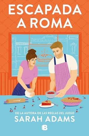 Adams, Sarah. Escapada a Roma / When in Rome. Prh Grupo Editorial, 2024.