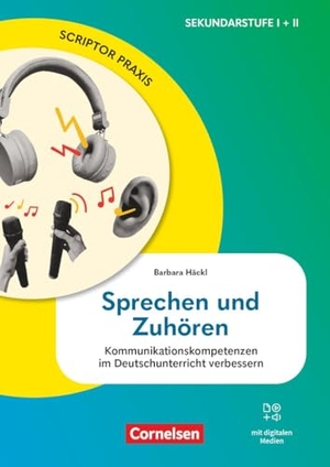 Häckl, Barbara. Scriptor Praxis. Sprechen und Zuhören - Kommunikationskompetenzen im Deutschunterricht verbessern - Buch - Sprechen und Zuhören - Kommunikationskompetenzen im Deutschunterricht verbessern - Buch. Cornelsen Vlg Scriptor, 2026.