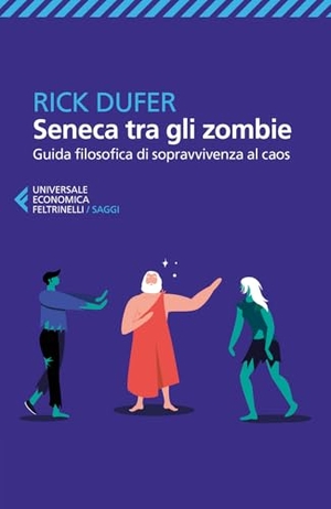 DuFer, Rick. Seneca tra gli zombie. Guida filosofica di sopravvivenza al caos. Feltrinelli, 2024.