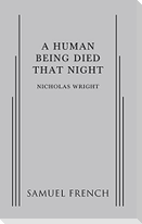 A Human Being Died That Night