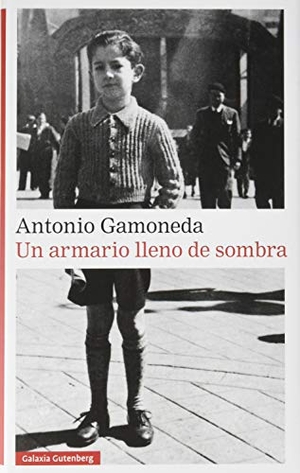 Gamoneda, Antonio. Un armario lleno de sombra. Galaxia Gutenberg, S.L., 2020.