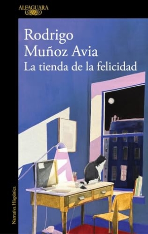 Muñoz Avia, Rodrigo. La tienda de la felicidad. ALFAGUARA, 2021.