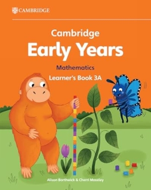 Borthwick, Alison / Cherri Moseley. Cambridge Early Years Mathematics Learner's Book 3a - Early Years International. Cambridge University Press & Assessment, 2024.